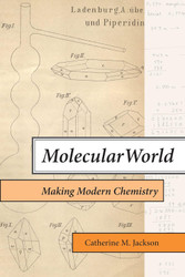 Molecular World: Making Modern Chemistry