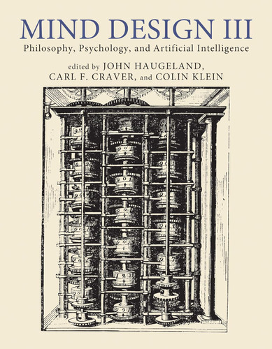 Mind Design III: Philosophy Psychology and Artificial Intelligence