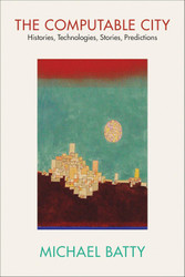 The Computable City: Histories Technologies Stories Predictions