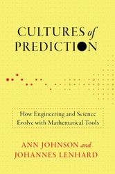 Cultures of Prediction: How Engineering and Science Evolve with