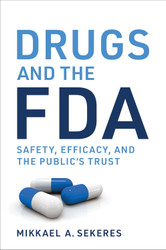 Drugs and the FDA: Safety Efficacy and the Public's Trust