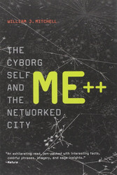 Me++: The Cyborg Self And The Networked City