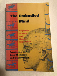 The Embodied Mind: Cognitive Science and Human Experience
