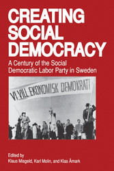 Creating Social Democracy: A Century of the Social Democratic Labor