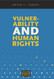 Vulnerability and Human Rights (Essays on Human Rights)