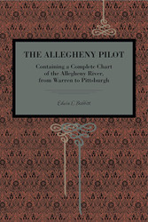 The Allegheny Pilot: Containing a Complete Chart of the Allegheny
