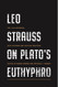 Leo Strauss on Plato's Euthyphro: The 1948 Notebook with Lectures and
