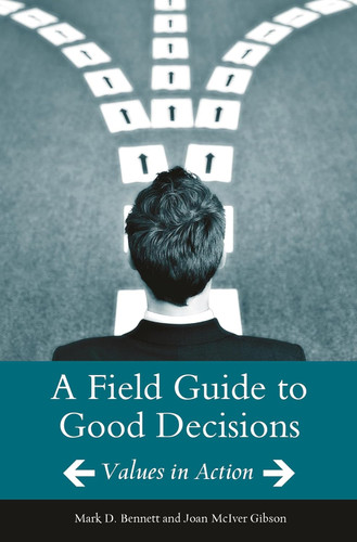 A Field Guide to Good Decisions: Values in Action