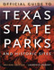 Official Guide to Texas State Parks and Historic Sites