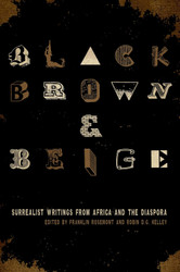 Black Brown & Beige: Surrealist Writings from Africa and the Diaspora