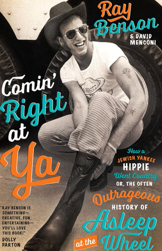 Comin' Right at Ya: How a Jewish Yankee Hippie Went Country or the