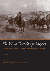 The Wind that Swept Mexico: The History of the Mexican Revolution of