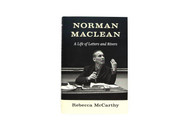 Norman Maclean: A Life of Letters and Rivers