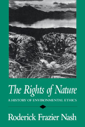 The Rights of Nature: A History of Environmental Ethics
