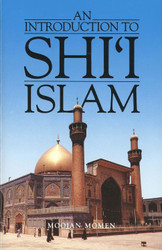 An Introduction to Shi`i Islam: The History and Doctrines of Twelver