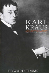 Karl Kraus: Apocalyptic Satirist: Culture and Catastrophe in Habsburg