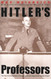 Hitler's Professors: The Part of Scholarship in Germany's Crimes