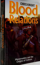 Blood Relations: Menstruation and the Origins of Culture