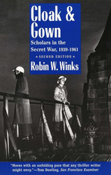 Cloak and Gown: Scholars in the Secret War 1939-1961