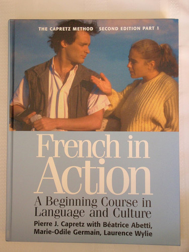 French in Action: A Beginning Course in Language and Culture the