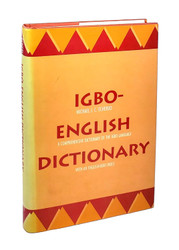 Igbo-English Dictionary: A Comprehensive Dictionary of the Igbo