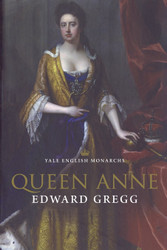 Yale English Monarchs - Queen Anne (The English Monarchs Series)