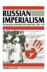 Russian Imperialism: The Interaction of Domestic and Foreign Policy