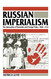 Russian Imperialism: The Interaction of Domestic and Foreign Policy
