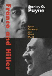 Franco and Hitler: Spain Germany and World War II