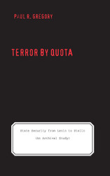 Terror by Quota: State Security from Lenin to Stalin