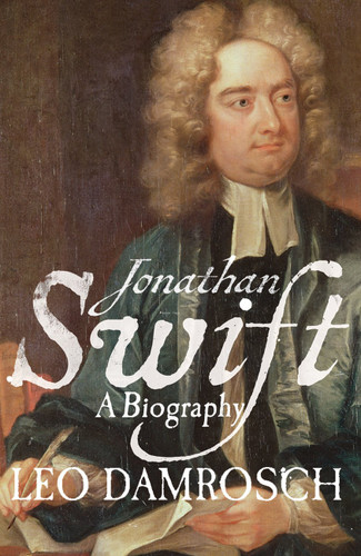 Jonathan Swift: His Life and His World