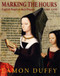 Marking the Hours: English People and Their Prayers 1240-1570