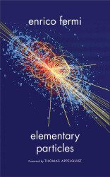 Elementary Particles (The Silliman Memorial Lectures Series)
