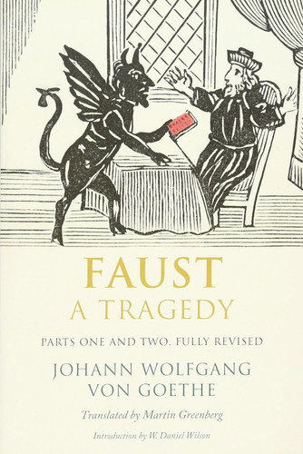 Faust: A Tragedy Parts One and Two Fully Revised