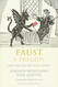 Faust: A Tragedy Parts One and Two Fully Revised