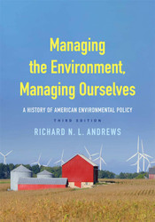 Managing the Environment Managing Ourselves: A History of American