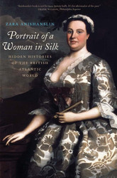 Portrait of a Woman in Silk: Hidden Histories of the British Atlantic