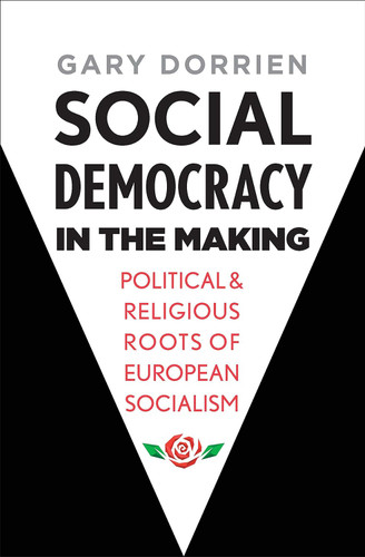 Social Democracy in the Making: Political and Religious Roots of