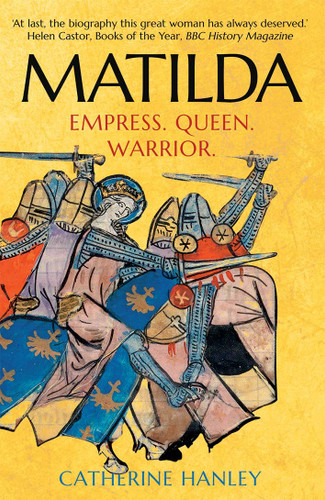Matilda: Empress Queen Warrior