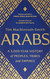 Arabs: A 3 000-Year History of Peoples Tribes and Empires