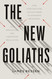 The New Goliaths: How Corporations Use Software to Dominate The New Goliaths: How Corporations Use Software to Dominate