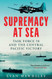 Supremacy at Sea: Task Force 58 and the Central Pacific Victory