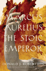 Marcus Aurelius: The Stoic Emperor (Ancient Lives)