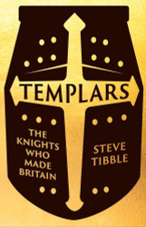 Templars: The Knights Who Made Britain