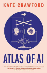 Atlas of AI: Power Politics and the Planetary Costs of Artificial