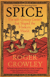 Spice: The 16th-Century Contest that Shaped the Modern World