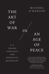 The Art of War in an Age of Peace: U.S. Grand Strategy and Resolute