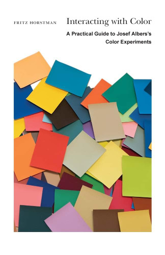 Interacting with Color: A Practical Guide to Josef Alberss Color