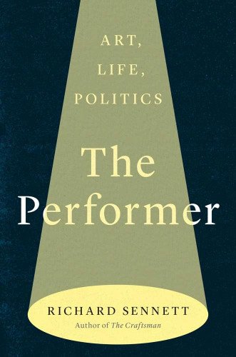 The Performer: Art Life Politics