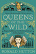 Queens of the Wild